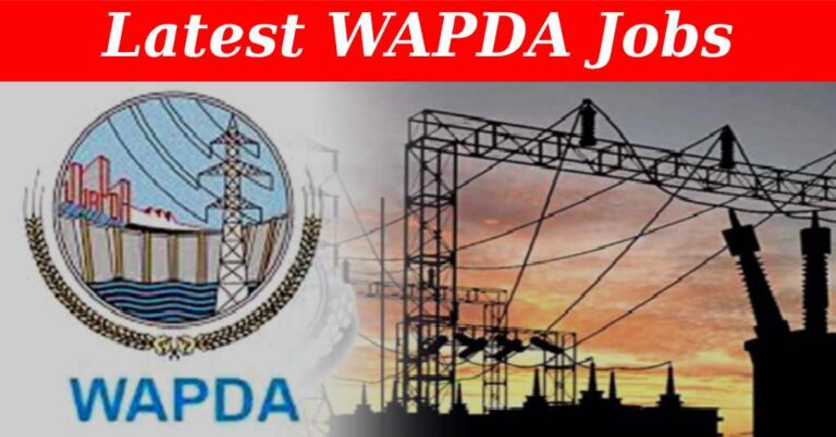 WAPDA Vacancies & Recruitment ( July 2024) : Open Jobs/Apply Online