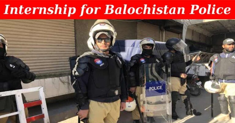 Balochistan Police Internship ( July 2024), Submit Application Form for Fresh Graduate