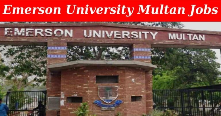 Emerson University Multan Recruitment ( July 2024) : Open Jobs/Online application