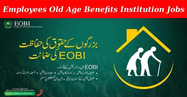 Employees Old Age Benefits Institution EOBI Recruitment ( July 2024) : Open Jobs/Online application