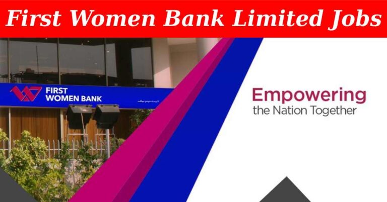 First Women Bank Limited FWBL Recruitment ( July 2024) : Open Jobs/Apply Online