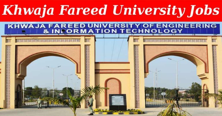 Khwaja Fareed University of Engineering & Information Technology KFUEIT Jobs 2024