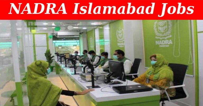 NADRA Islamabad Recruitment ( July 2024) : Open Jobs/Online application