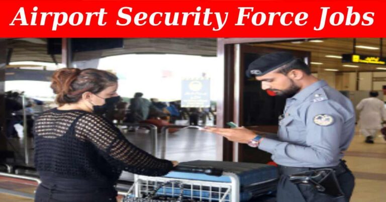 Airport Security Force ASF Recruitment ( August 2024) : Open Jobs/ Register Online @joinasf.gov.pk