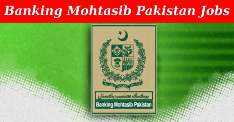 Banking Mohtasib Pakistan recruitment ( August 2024) : Open Jobs/ Online application