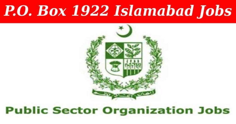 P.O. Box 1922 Islamabad recruitment ( August 2024) : Open Jobs/ Application